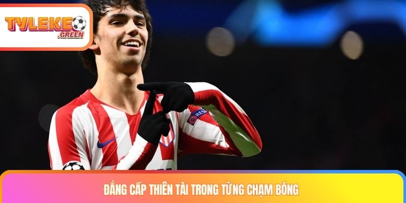 Joao Felix - Phù Thủy Sân Cỏ Với Lối Đá Hào Hoa, Lãng Tử Đẳng cấp thiên tài trong từng chạm bóng