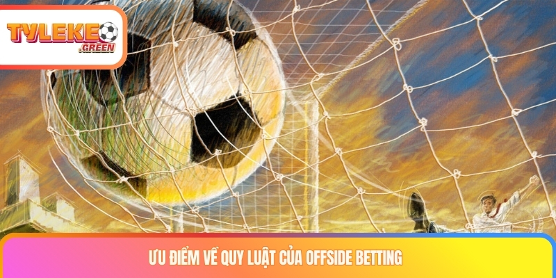 Kèo thay người là gì? Kinh nghiệm chơi kèo Substitution luôn thắng Ưu điểm về quy luật của offside betting