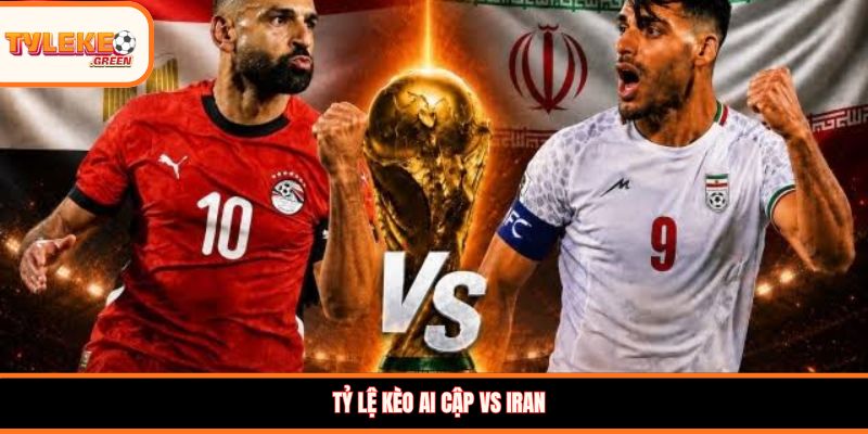 Soi Kèo Ai Cập vs Iran, 10:00, 27/06 – Đại Chiến Căng Thẳng Tỷ lệ kèo Ai Cập vs Iran
