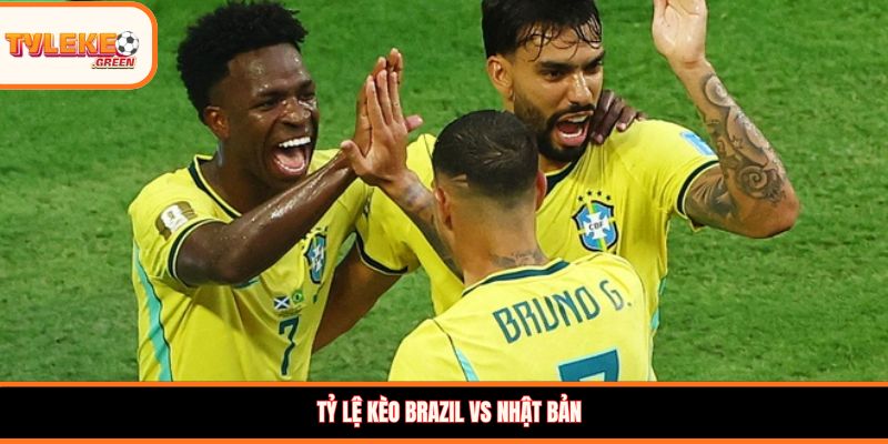 Soi kèo Brazil vs Nhật Bản, 02:00, 30/06: Selecao thị uy sức mạnh Tỷ lệ kèo Brazil vs Nhật Bản