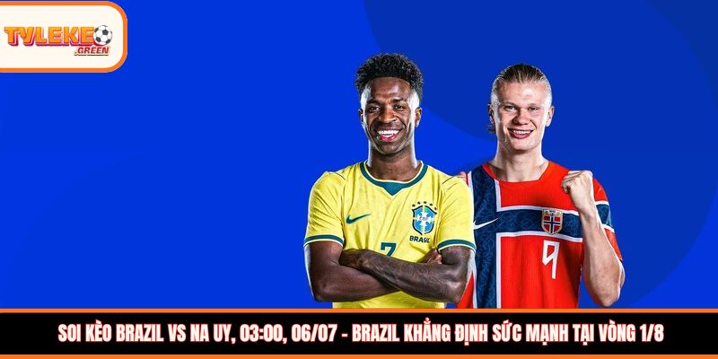 Brazil vs Na Uy thumb