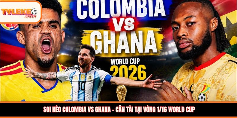 Soi Kèo Colombia vs Ghana 08:30 04/07 – Colombia Khẳng Định Đẳng Cấp? Soi kèo Colombia vs Ghana – Cân tài tại vòng 1/16 World Cup