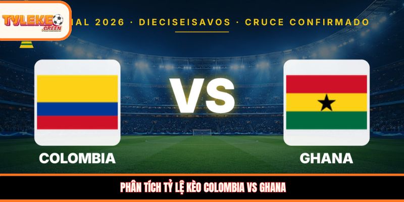 Soi Kèo Colombia vs Ghana 08:30 04/07 – Colombia Khẳng Định Đẳng Cấp? Phân tích tỷ lệ kèo Colombia vs Ghana
